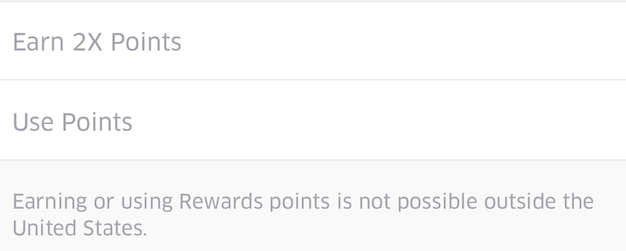 Screenshot from the Uber app showing two greyed out buttons for "Earn 2X points" and "Use Points" followed by the language "Earning or using Rewards points is not possible outside the United States"